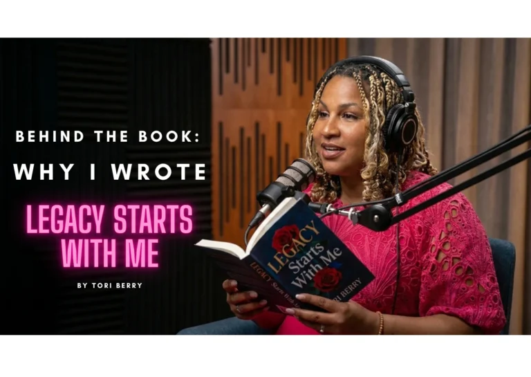 Behind the Book: Why I Wrote Legacy Starts With Me